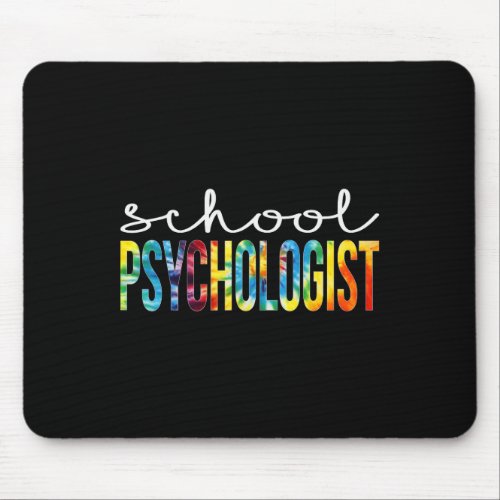 Psychologist Tie Dye Appreciation Day Back To Scho Mouse Pad