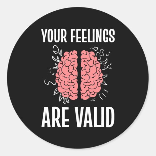 Psychologist Your Feelings Are Valid Classic Round Sticker