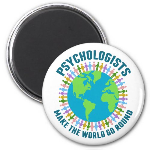 Psychologists Make the World Go Round Psychology Magnet