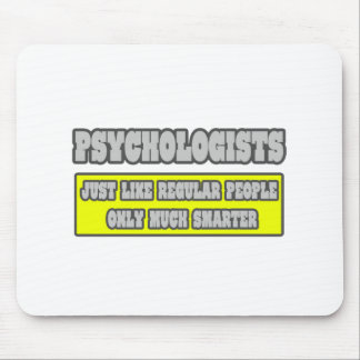 Psychologists...Much Smarter Mouse Pad