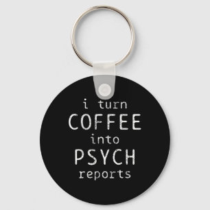 Psychology Coffe Psychologist Psych Reports  Keychain