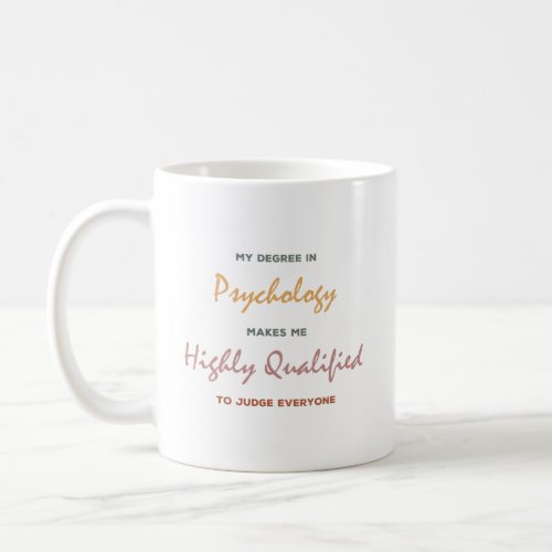 Psychology Degree Funny Quotes Gift Ideas Coffee Mug