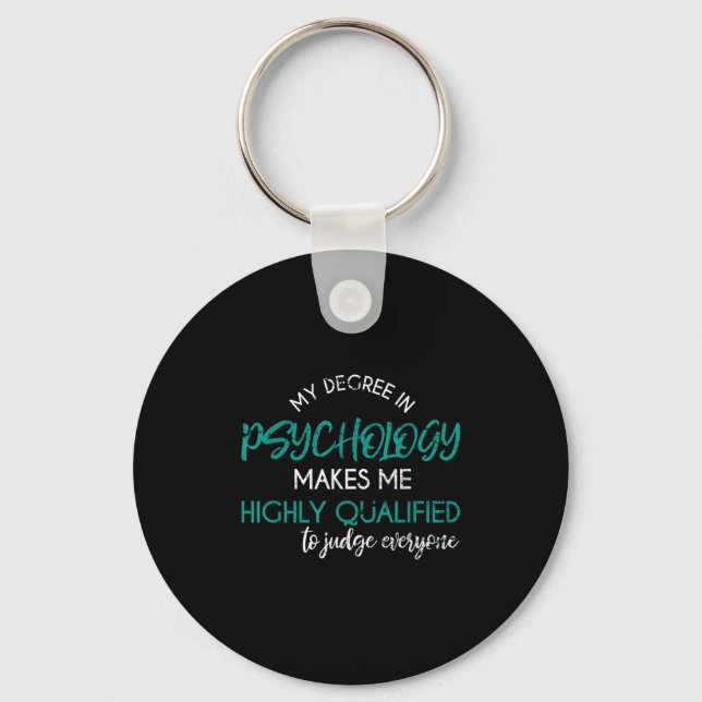 Psychology Degree Funny Sarcastic Psychologist Psy Keychain (Front)