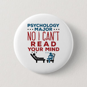 Psychology Major No I Can't Read Your Mind Button