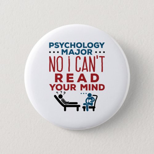 Psychology Major No I Cant Read Your Mind Button
