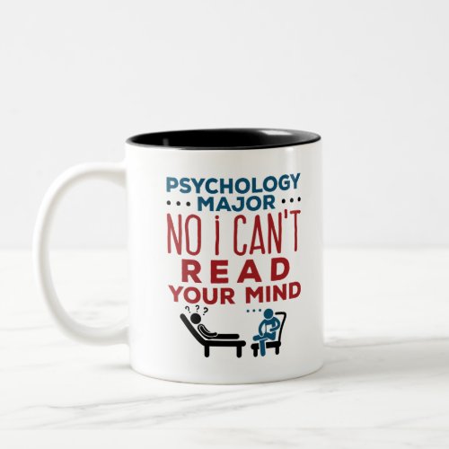 Psychology Major No I Cant Read Your Mind Two_Tone Coffee Mug