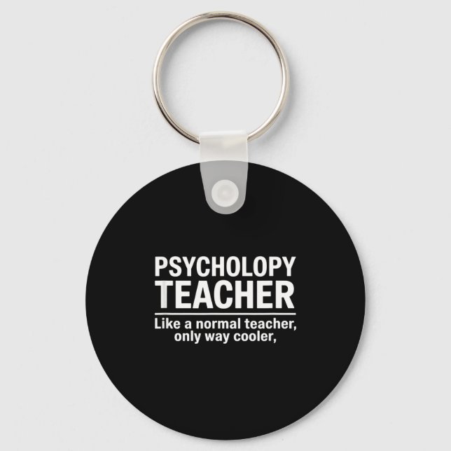 Psychology teacher funny saying cooler than normal keychain (Front)