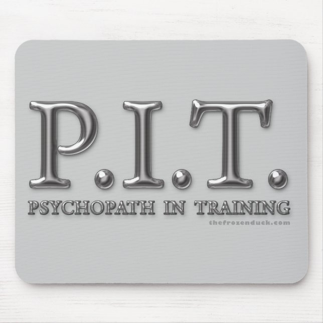 Psychopath In Training Mouse Pad (Front)