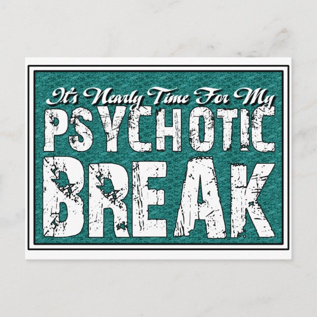 Psychotic and Mental Health Humor Postcard (Front)