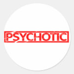 Psychotic Stamp Classic Round Sticker