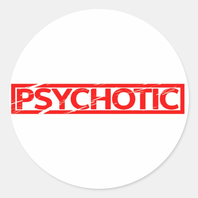 Psychotic Stamp Classic Round Sticker (Front)