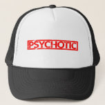 Psychotic Stamp Trucker Hat