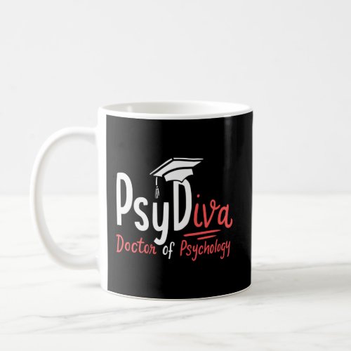 Psydiva Doctor Of Psychology Psychologist Coffee Mug