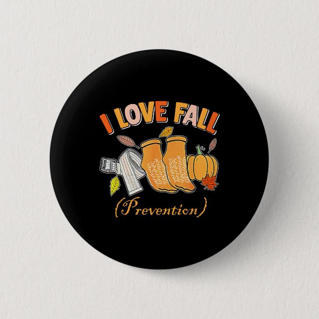 Pt Nurse Fall I Love Fall Prevention Fall Physical Button (Front)