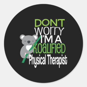 Pt Physical Therapist Therapy Koalified Classic Round Sticker
