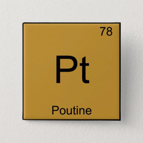 Pt _ Poutine Funny Chemistry Element Symbol Tee Button