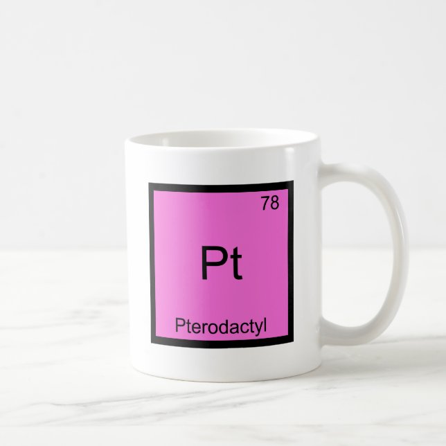 Pt - Pterodactyl Funny Chemistry Element Symbol Coffee Mug (Right)