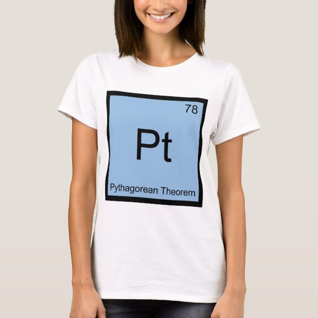 Pt - Pythagorean Theorem Chemistry Element Symbol T-Shirt (Front)