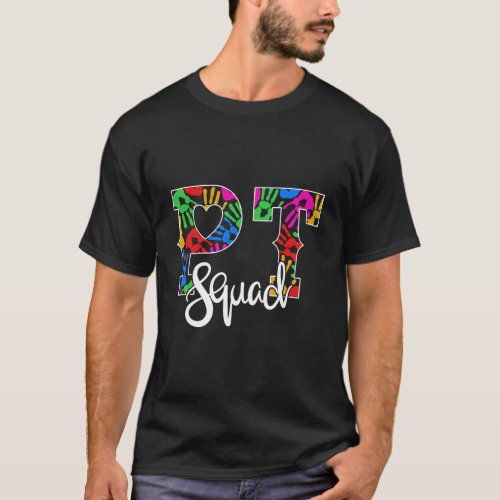 Pt Squad Physical Therapist Crew Colorful Physical T_Shirt