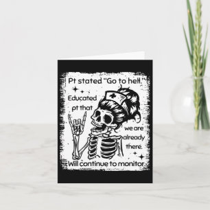 Pt Stated Go To Hell Educated Pt That We Are Alrea Card