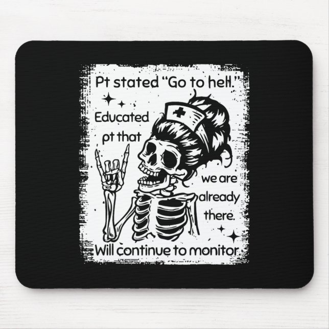 Pt Stated Go To Hell Educated Pt That We Are Alrea Mouse Pad (Front)
