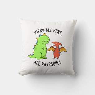 Ptero-ble Puns Are Rawrsome Funny Dinosaur Pun  Throw Pillow