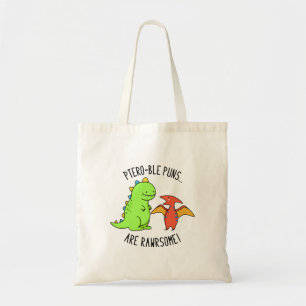 Ptero-ble Puns Are Rawrsome Funny Dinosaur Pun Tote Bag