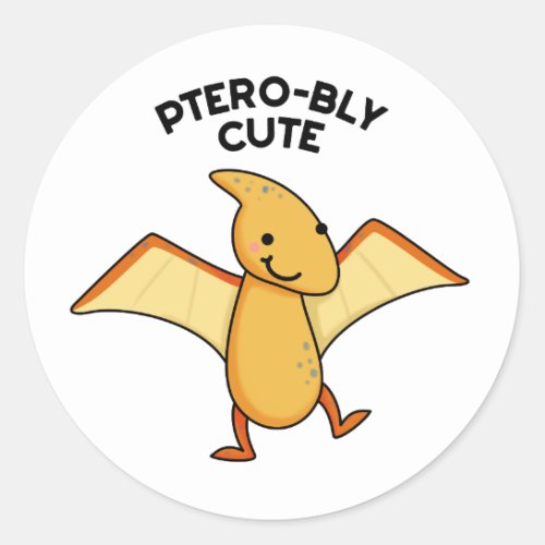 Pterobly Cute Dinosaur Pterodactyl Pun  Classic Round Sticker