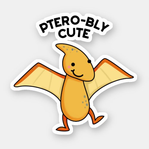 Pterobly Cute Dinosaur Pterodactyl Pun  Sticker