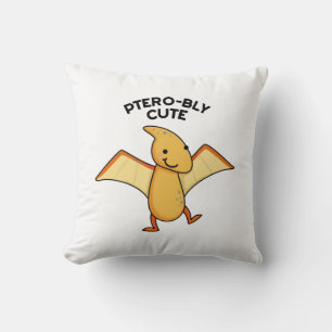 Pterobly Cute Funny Dinosaur Pterodactyl Pun Throw Pillow