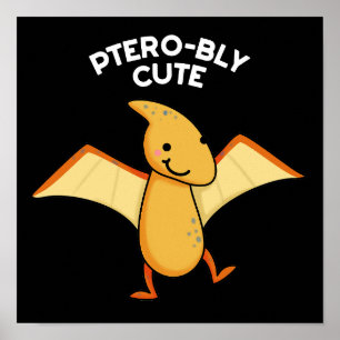 Pterobly Cute Funny Pterodactyl Pun Dark BG Poster