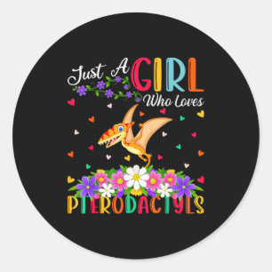 Pterodactyls Dinosaur Bird Just A Girl Who Love Pt Classic Round Sticker