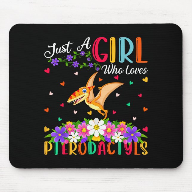 Pterodactyls Dinosaur Bird Just A Girl Who Love Pt Mouse Pad (Front)