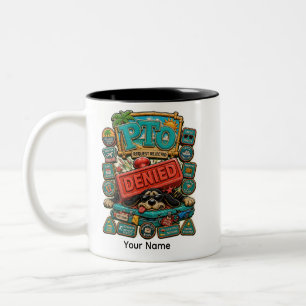 PTO Denied Personalized Funny Office Travel Mug, C Two-Tone Coffee Mug