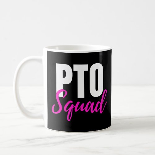 Pto Squad Parent Teacher Organization Ideas  Coffee Mug