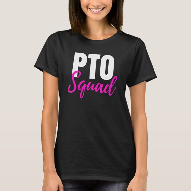 Pto Squad Parent Teacher Organization Ideas T-Shirt (Front)