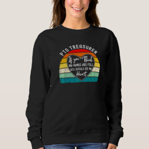 Pto Treasurer Appreciation School Parent Volunteer Sweatshirt