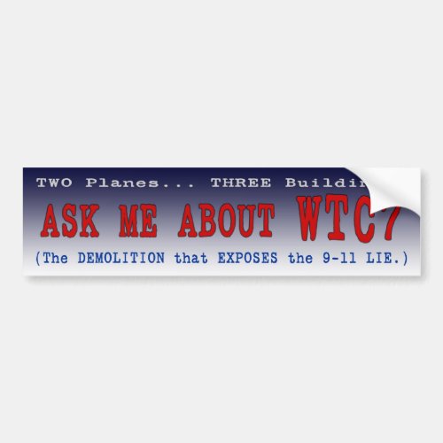 PTPs Ask Me About WTC7 Bumper Sticker _ Style A