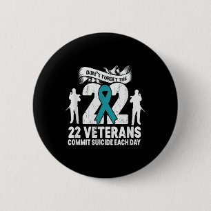 Ptsd Awareness Dont Forget The 22 Veterans Teal Ri Button