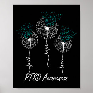 Ptsd Awareness Faith Hope Love Dandelion Poster