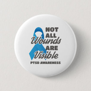 PTSD Awareness Not All Wounds Are Visible Button