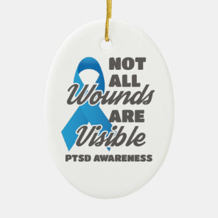 PTSD Awareness Not All Wounds Are Visible Ceramic Ornament