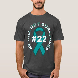 PTSD AWARENESS WE WILL NOT SURRENDER T-Shirt