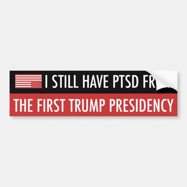 PTSD From Trump Bumper Sticker (Front)