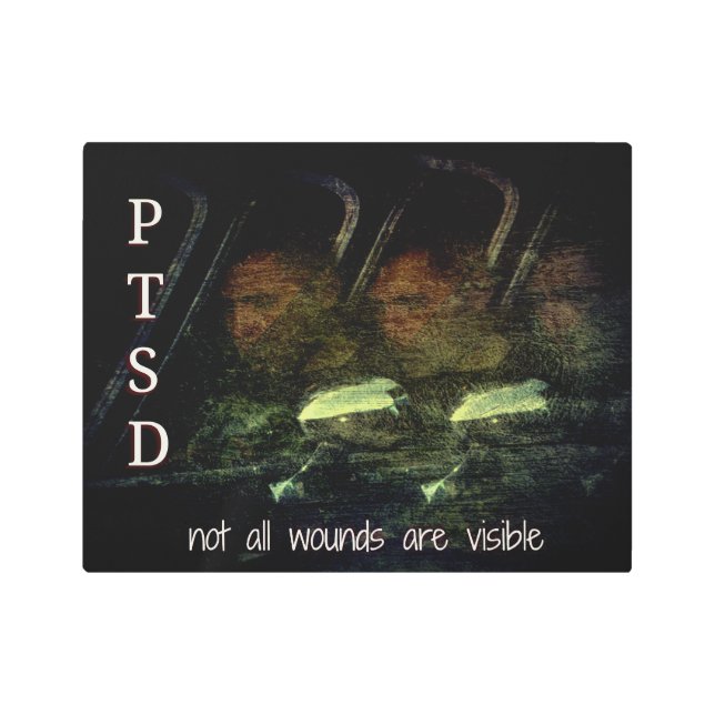 PTSD Not All Wounds are Visible Metal Wall Art (Front)
