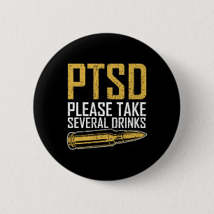 Ptsd Please Take Several Drinks Veteran Humor Prem Button