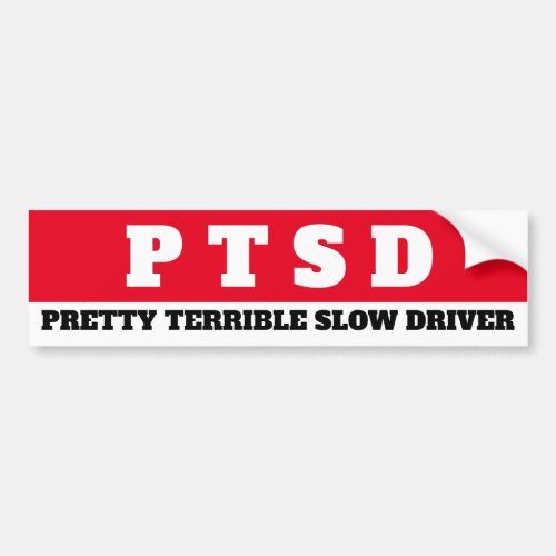 PTSD Pretty Terrible Slow Driver Bumper Sticker