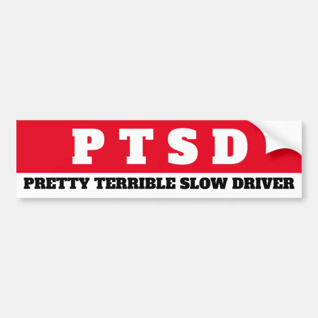PTSD (Pretty Terrible Slow Driver) Bumper Sticker | Zazzle