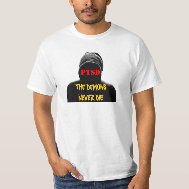 PTSD: THE DEMONS NEVER DIE T-Shirt (Front)