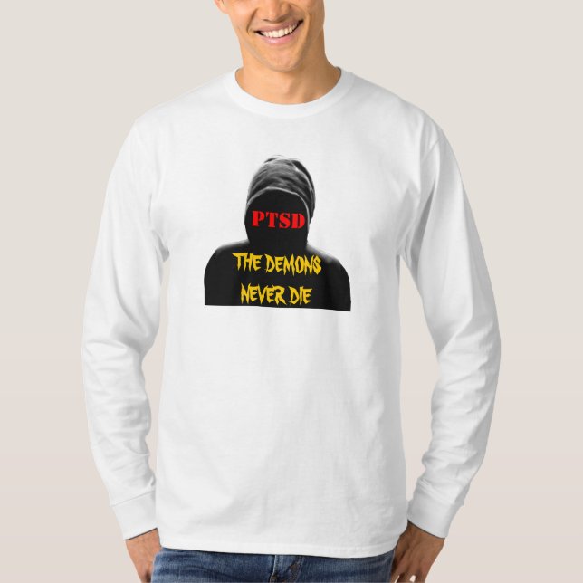 PTSD: THE DEMONS NEVER DIE T-Shirt (Front)